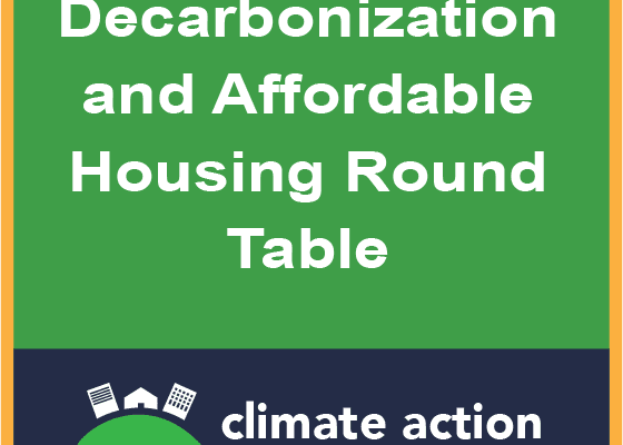 Decarbonization and Affordable Housing Round Table